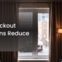 Do Blackout Curtains Reduce Noise