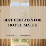 Best Curtains for Hot Climates