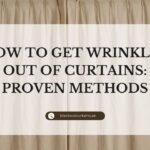 How to Get Wrinkles Out of Curtains: Proven Methods How to Get Wrinkles Out of Curtains